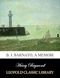 Front cover for the book B. I. Barnato, a memoir by Harry Raymond