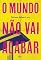 Livro O mundo não vai acabar