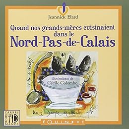 Quand nos grands-mères cuisinaient dans le Nord-Pas-de-Calais