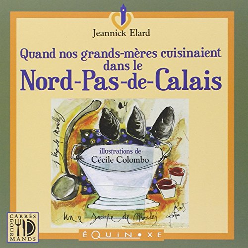 Quand nos grands-mères cuisinaient dans le Nord-Pas-de-Calais
