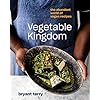 Vegetable Kingdom: The Abundant World of Vegan Recipes: A Vegan Cookbook