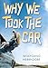 Why We Took The Car