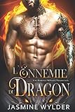 L'Ennemie du Dragon: Une Romance Militaire Paranormale (Le Bataillon du Feu des Dragons) (French Edi by Jasmine Wylder