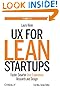 UX for Lean Startups: Faster, Smarter User Experience Research and Design