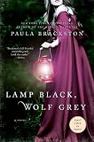 Lamp Black, Wolf Grey: A Novel by Paula Brackston