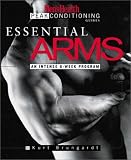 Essential Arms: An Intense 6-Week Program by Kurt Brungardt