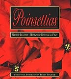 Poinsettias: Myth & Legend ~ History & Botanical Fact by