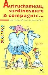 Autruchameau, sardinosaure et compagnie