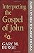 Interpreting the Gospel of John (Guides to New Testament Exegesis)
