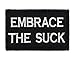 Embrace The Suck Hook and Loop Fully Embroidered Morale Tags Patch (Black and White)