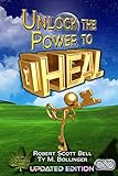 Unlock the Power to Heal by 