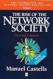 The Rise of the Network Society: Economy, Society and Culture v.1: The Information Age: Economy, Society and Culture Vol 1 (Information Age Series)