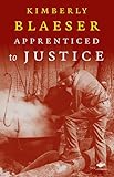 Apprenticed to Justice (Earthworks)