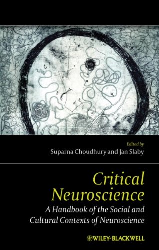 Critical Neuroscience - A Handbook of the Social and Cultural Contexts of Neuroscience
