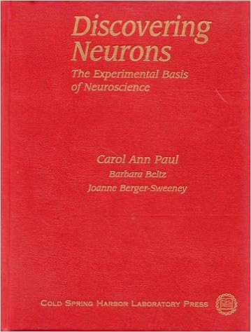 Discovering Neurons The Experimental Basis Of Neuroscience Paul Carol Ann Beltz Barbara Berger Sweeney Joanne 9780879694548 Amazon Com Books