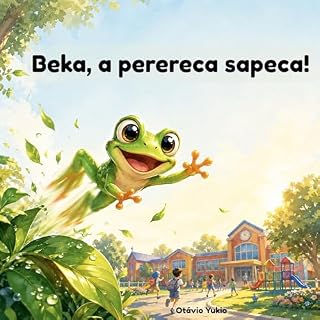 Livro Beka, a perereca sapeca!: Uma história sobre curiosidade, amizade e aprender com os erros.