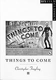 Things to Come (Bfi Film Classics)
