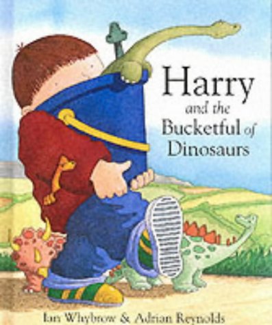 Harry and the Bucketful of Dinosaurs -  Ian Whybrow, Hardcover