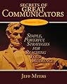 Secrets of Great Communicators Student Text: Simple, Powerful Strategies for Reaching the Heart of Your Audience, Student Textbook