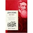 John Brown, Abolitionist: The Man Who Killed Slavery, Sparked the Civil War, and Seeded Civil Rights