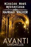 Mission Most Mysterious (Avanti Chronicles Book 7)