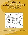 RioBotz Combat Robot Tutorial