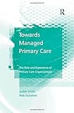 Image de Towards Managed Primary Care: The Role and Experience of Primary Care Organizations