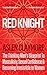 Red Knight: The Thinking Man's Blueprint To Masculinity, Sexual Confidence & Becoming Irresistible to Women