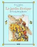 Le jardin féérique : De Cicely Mary Barker by 