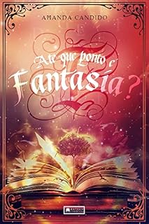 Livro Até que ponto é fantasia?