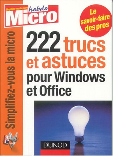 222 trucs et astuces pour Windows et Office