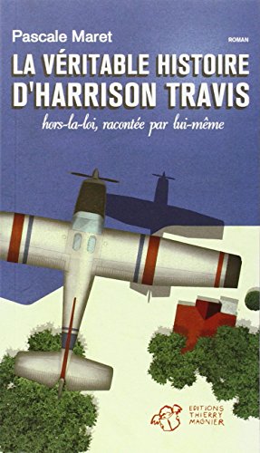 La  véritable histoire d'Harrison Travis, hors-la-loi, racontée par lui-même