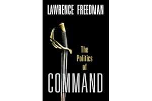 Command: The Politics of Military Operations from Korea to Ukraine
