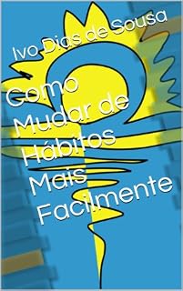 Livro Como Mudar de Hábitos Mais Facilmente (Ajude-se a Si Próprio Livro 2)