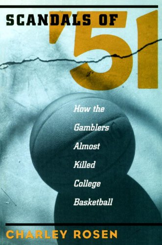 Download The Scandals of '51: How the Gamblers Almost Killed College Basketball