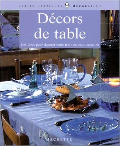 Download Décors de table : Des idées pour décorer votre table en toute occasion PDF