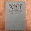 Commercial Art and Cartooning: A complete Art Course from the Simplest elementary drawing to the higher branches of illustration