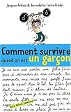 Comment Survivre Quand on Est Un Garcon ? (Psychologie Enfants) (French Edition) by