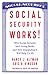 Social Security Works!: Why Social Security Isn't Going Broke and How Expanding It Will Help Us All