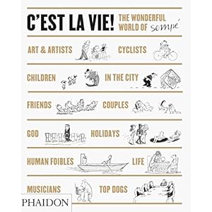 C’Est La Vie!: The Wonderful World of Jean-Jacques Sempe: 0000