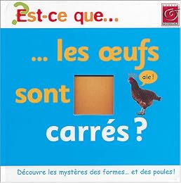 Est-ce que les oeufs sont carrés ?