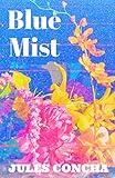 Blue Mist by Jules Concha