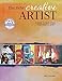 The New Creative Artist: A Guide to Developing Your Creative Spirit by 