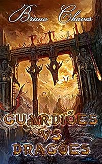 Livro Guardiões Vs. Dragões (Saga dos Guardiões Livro 1)