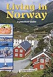 Living in Norway : A Practical Guide by 