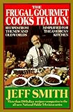 The Frugal Gourmet Cooks Italian: Recipes from the New and Old Worlds, Simplified for the American K by 