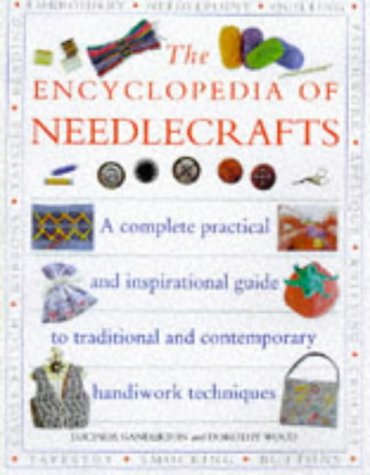 The Encyclopedia of Needlecrafts by Dorothy Wood' 'Lucinda Ganderton (Hardcover)