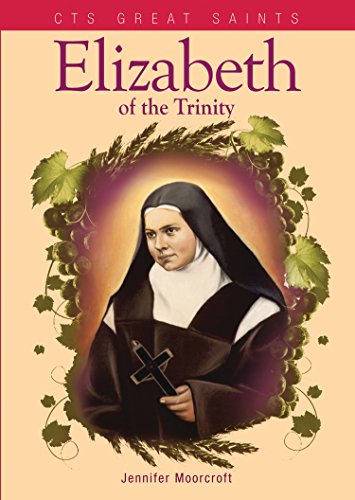 Elizabeth of the Trinity - The Great Carmelite Saint