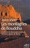 Les Montagnes du Bouddha. L'Odysée de deux jeunes nonnes tibétaines éprises de liberté by 