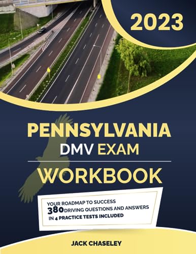Pennsylvania DMV Exam Workbook: Your Roadmap to Success | 380 Driving Questions and Answers in 4 Practice Tests Included